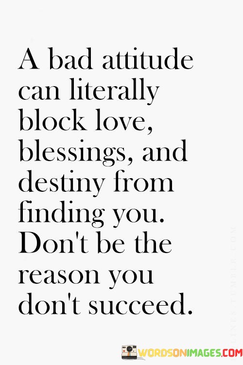 A-Bad-Attitude-Can-Literally-Block-Love-Blessings-Quotes.jpeg