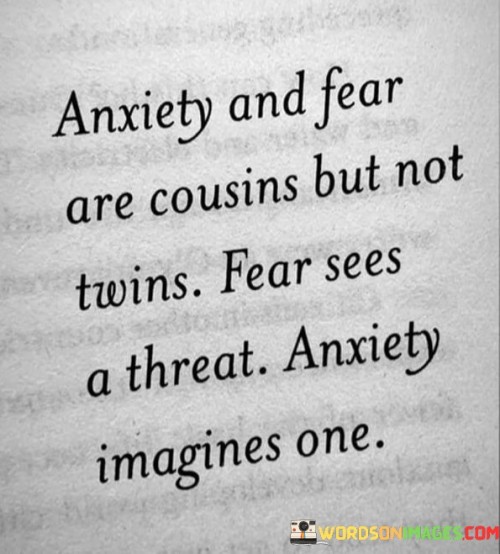 Anxiety-And-Fear-Are-Cousins-But-Not-Twins-Quotes.jpeg