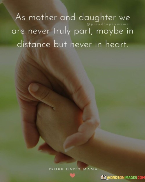 As-Mother-And-Daughter-We-Are-Never-Truly-Part-Quotes.jpeg