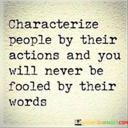 Characterize-People-By-Their-Actions-And-You-Quotes.jpeg