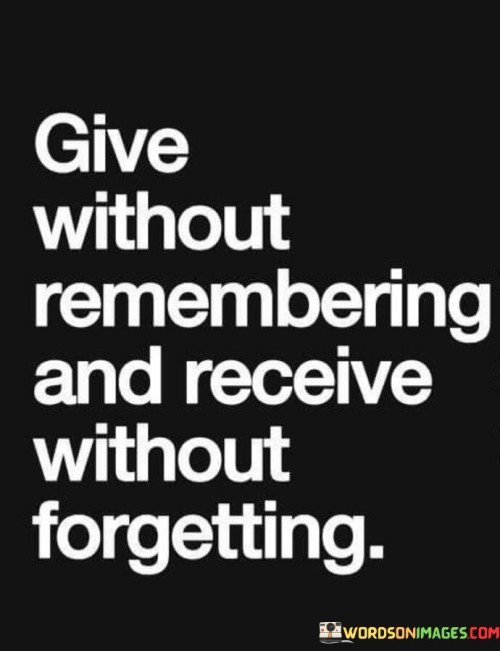 Give-Without-Remembering-And-Receive-Quotes.jpeg
