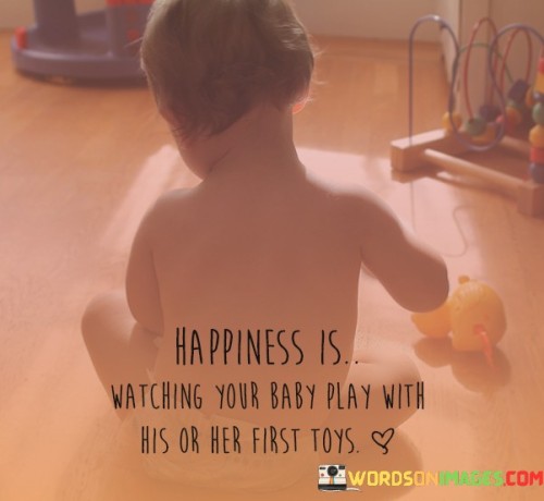 Happiness-Is-Watching-Your-Baby-Play-Quotes.jpeg