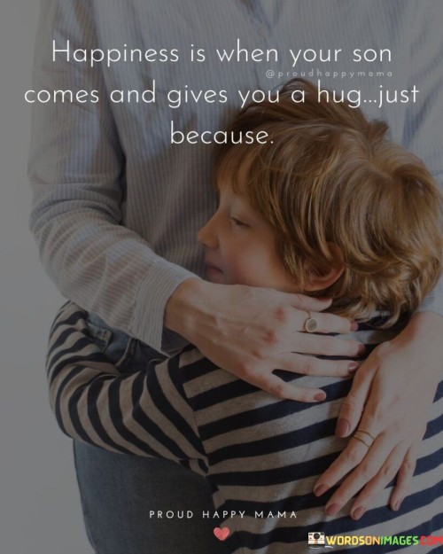 Happiness-Is-When-Your-Son-Comes-And-Gives-Quotes.jpeg