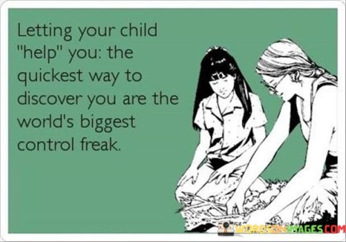 Letting-Your-Child-Help-You-The-Quickest-Way-Quotes.jpeg