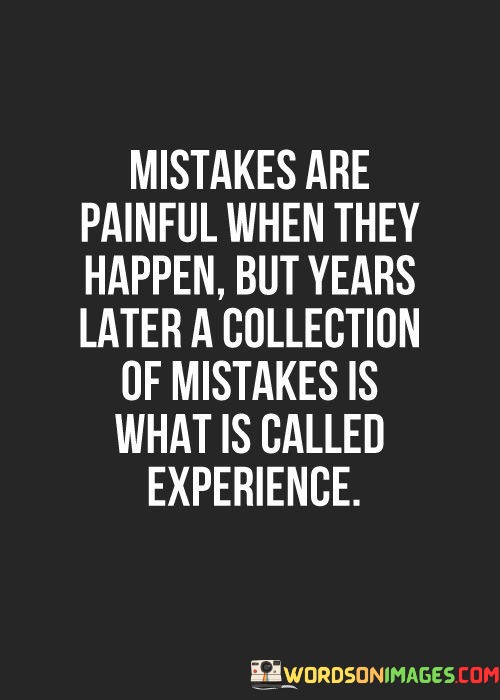 Mistakes-Are-Painful-When-They-Happen-Quotes.jpeg