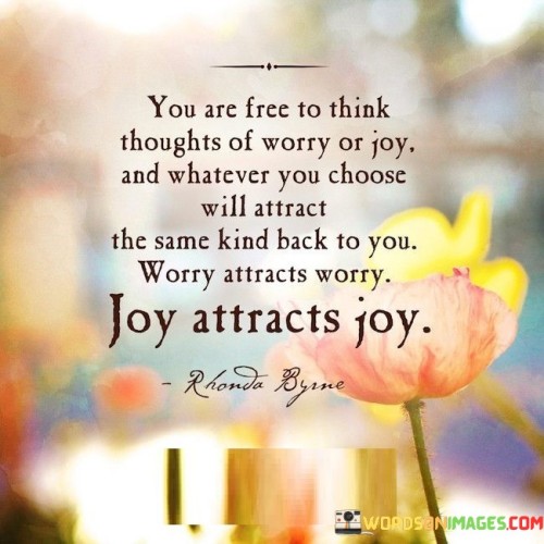 You-Are-Free-To-Think-Thoughts-Of-Worry-Or-Joy-Quotes.jpeg