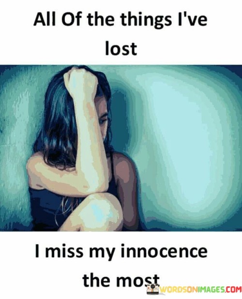All-Of-The-Things-Ive-Lost-I-Miss-My-Innocence-The-Most-Quotes.jpeg