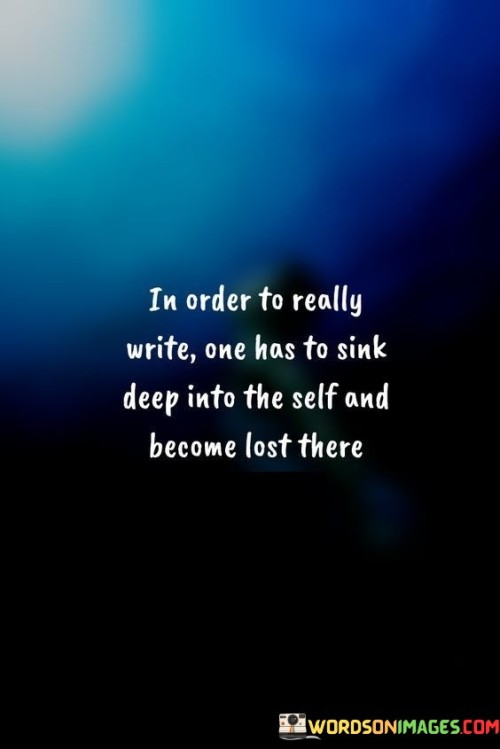 In-Order-To-Really-Write-One-Has-To-Sink-Quotes.jpeg