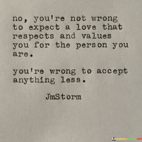 No-Youre-Not-Wrong-To-Expect-A-Love-Quotes.jpeg