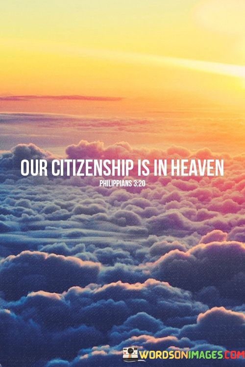 Our-Citizenship-Is-In-Heaven-Quotes.jpeg