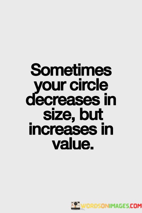 Sometimes-Your-Circle-Decreases-In-Size-But-Quotes.jpeg