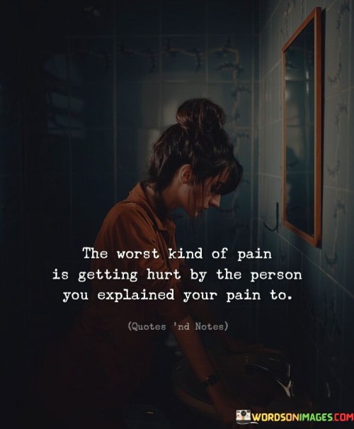 The-Worst-Kind-Of-Pain-Is-Getting-Hurt-By-The-Person-Quotes.jpeg