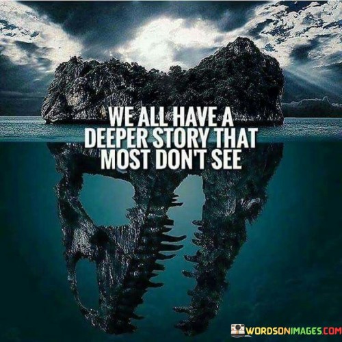 We-All-Have-A-Deeper-Story-That-Most-Quotes.jpeg