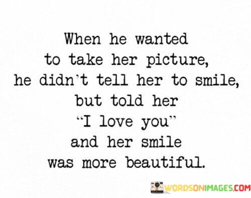 When-He-Wanted-To-Take-Her-Picture-Quotes.jpeg
