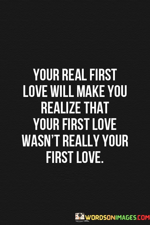 Your-Real-First-Love-Will-Make-You-Realize-Quotes.jpeg