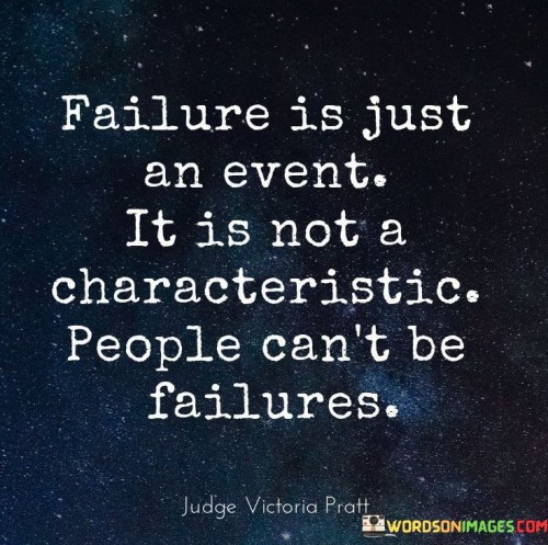 Failure-Is-Just-An-Event-It-Is-Not-A-Characteristic-Quotes.jpeg