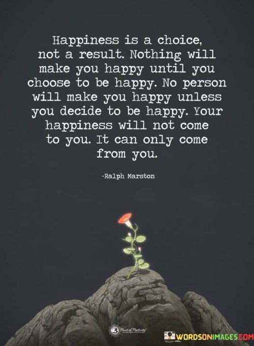 Happiness-Is-A-Choice-Not-A-Result-Nothing-Quotes.jpeg