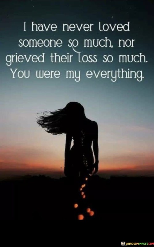 I-Have-Never-Loved-Someone-So-Much-Nor-Grieved-Their-Loss-Quotes.jpeg