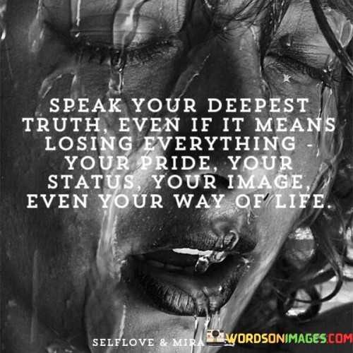 Speak-Your-Deepest-Truth-Even-If-It-Means-Quotes.jpeg