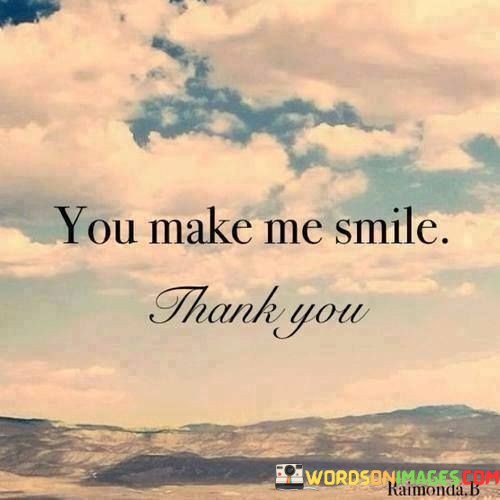 You-Make-Me-Smile-Thank-You-Quotes.jpeg