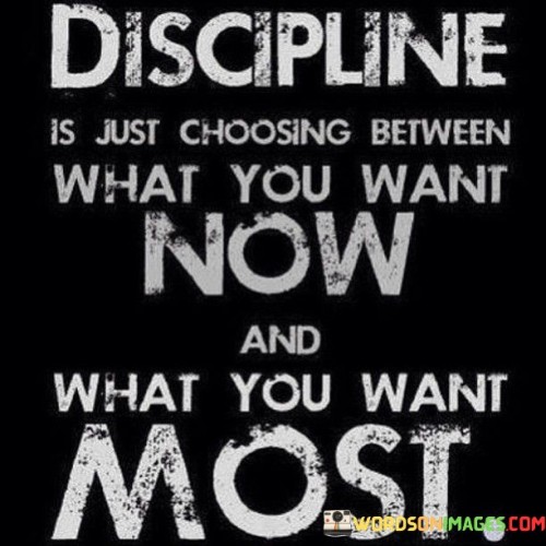 Discipline-Is-Just-Choosing-Between-What-You-Want-Quotes.jpeg