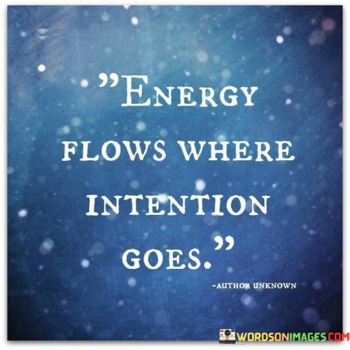 Energy-Flows-Where-Intention-Goes-Quotes.jpeg