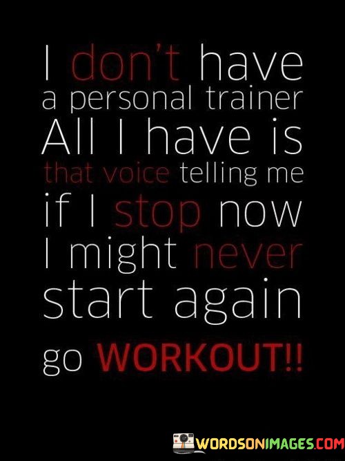 I-Dont-Have-A-Personal-Trainer-All-I-Have-Is-Quotes.jpeg