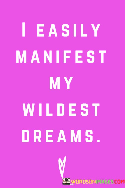 I-Easily-Manifest-My-Wildest-Dreams-Quotes.jpeg