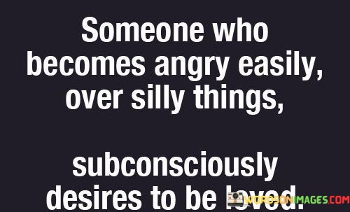 Someone-Who-Becomes-Angry-Easily-Over-Silly-Things-Quotes.jpeg