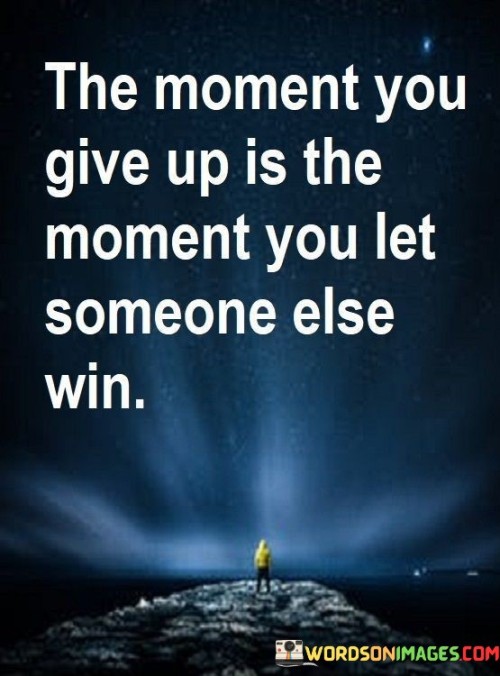 The-Moment-You-Give-Up-Is-The-Moment-Quotes.jpeg