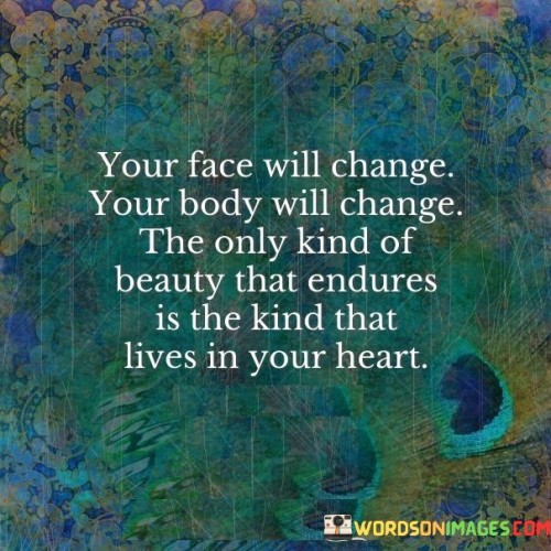 Your-Face-Will-Change-Your-Body-Will-Change-Quotes.jpeg