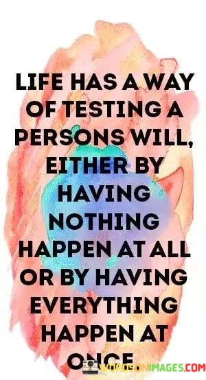 Life-Has-A-Way-Og-Testing-Persons-Will-Either-By-Having-Quotes.jpeg