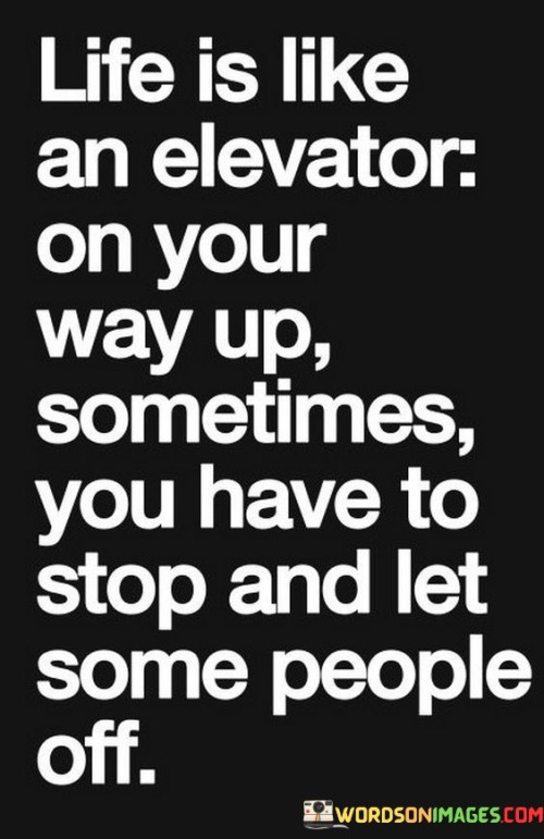 Life-Is-Like-An-Elevator-On-Your-Way-Up-Sometimes-Quotes.jpeg