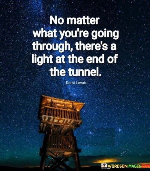 No-Matter-What-Youre-Going-Through-Theres-A-Light-At-The-End-Of-The-Tunnel-Quotes.jpeg
