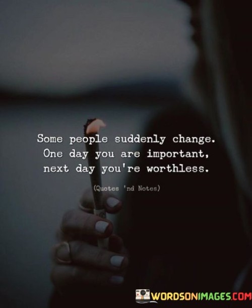 Some-People-Suddenly-Change-One-Day-You-Are-Important-Quotes.jpeg