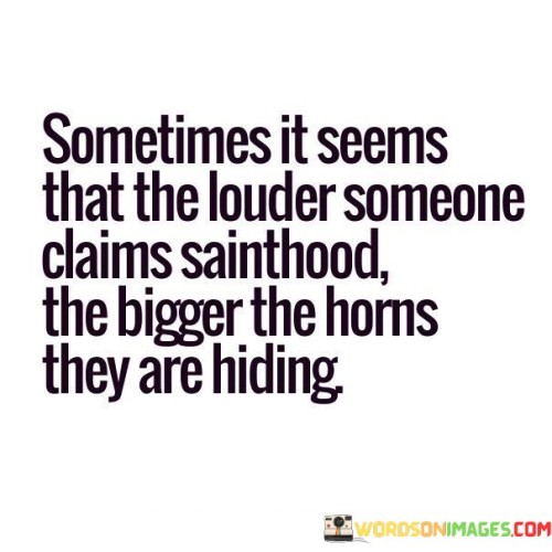 Sometimes-It-Seems-That-The-Louder-Someone-Quotes.jpeg