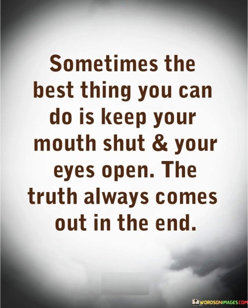 Sometimes-The-Best-Thing-You-Can-Do-Is-Keep-Your-Mouth-Quotes.jpeg