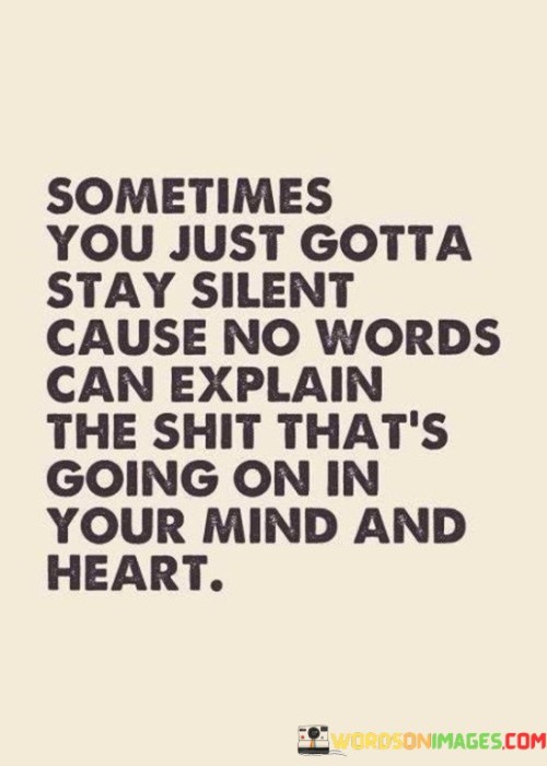 Sometimes-You-Just-Gotta-Stay-Silent-Cause-No-Words-Quotes.jpeg