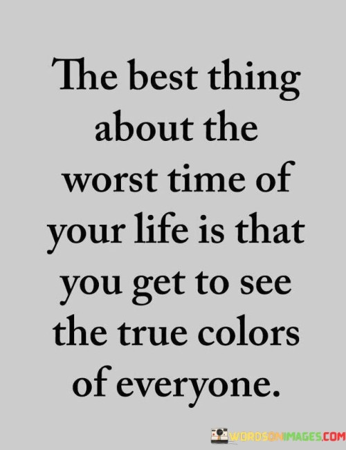 The-Best-Thing-About-The-Worst-Time-Of-Your-Life-Quotes.jpeg