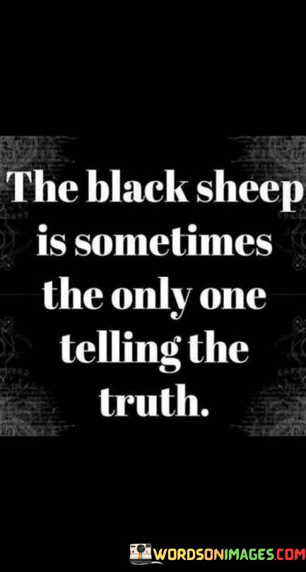 The-Black-Sheep-Is-Sometimes-The-Only-One-Quotes.jpeg