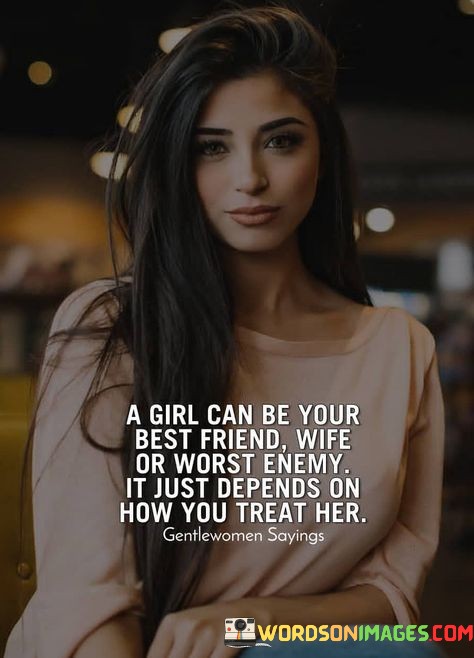 A-Girl-Can-Be-Your-Best-Friend-Wife-Or-Worest-Enemy-Quotes.jpeg