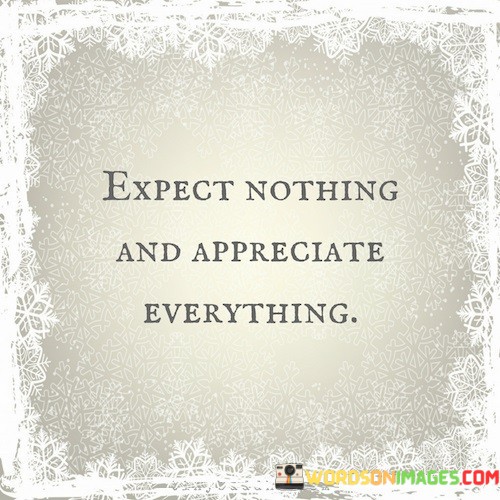 Expects-Nothing-And-Appreciate-Everything-Quotes.jpeg