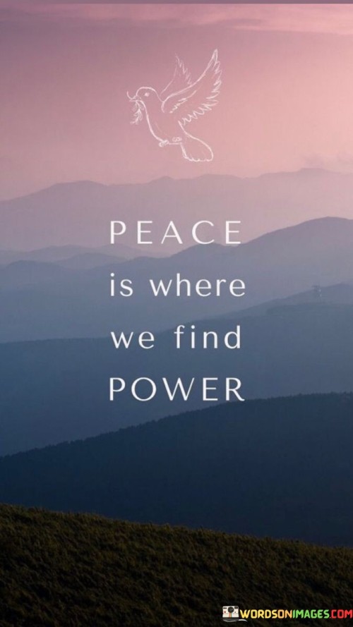 Peace-Is-Where-We-Find-Power-Quotes.jpeg