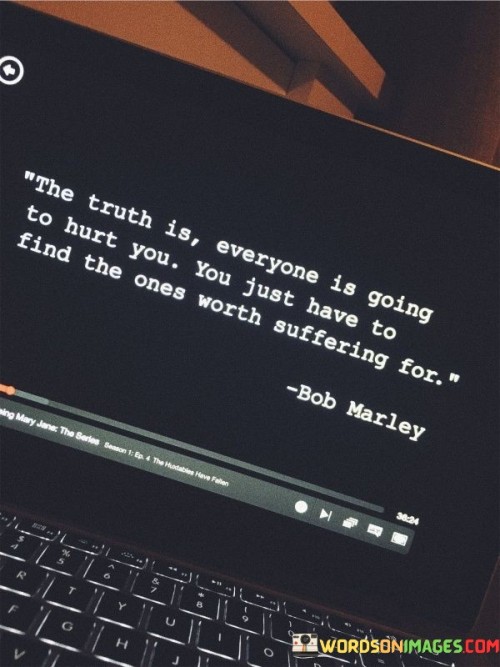 The-Truth-Is-Everyone-Is-Going-To-Hurt-You-Quotes.jpeg