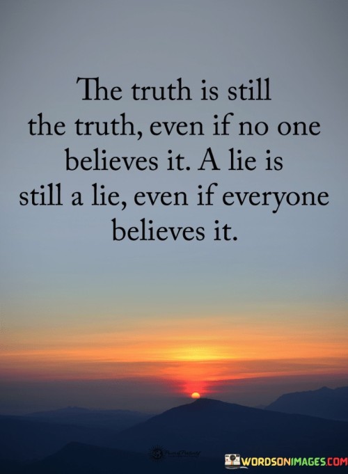 The-Truth-Is-Still-The-Truth-Even-If-No-One-Believes-It-Quotes.jpeg