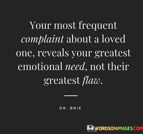Your-Most-Frequent-Complaint-About-A-Loved-One-Reveals-Your-Greatest-Emotional-Quotes.jpeg