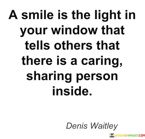 A-Smile-Is-The-Light-In-Your-Window-That-Tells-Others-That-There-Is-A-Caring-Quotes.jpeg