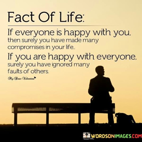 Act-Of-Life-If-Everyone-Is-Happy-With-You-Then-Surely-You-Made-Quotes.jpeg