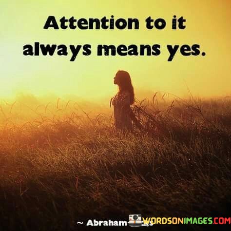 Attention-To-It-Always-Means-Yes-Quotes.jpeg