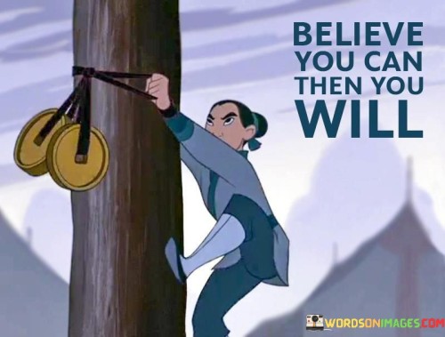 Believe-You-Can-Then-You-Will-Quotes.jpeg